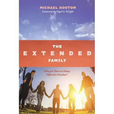 The Extended Family: Why Are There So Many Different Churches?