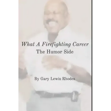 What A Firefighting Career: The Humor Side