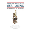 African American Doctoring: A Snapshot in History