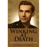 Winking at Death: Memoir of a World War II POW