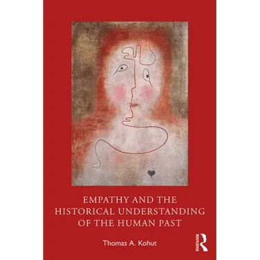 Empathy and the Historical Understanding of the Human Past