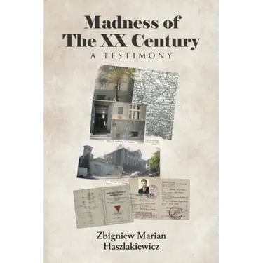 Madness of The XX Century: A Testimony