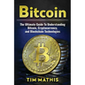 Bitcoin: The Ultimate Guide To Understanding Bitcoin, Cryptocurrency, and Blockchain Technologies