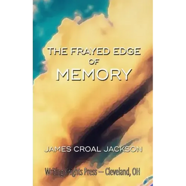 The Frayed Edge of Memory
