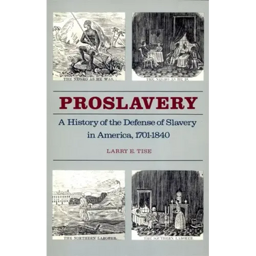 Proslavery: A History of the Defense of Slavery in America, 1701-1840