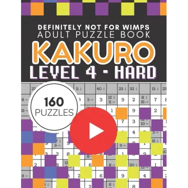 Kakuro Puzzle Level 4, Adult Puzzle Book 160 Puzzles: Cross Sums Puzzle Books for Adults