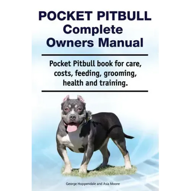 Pocket Pitbull Complete Owners Manual. Pocket Pitbull book for care, costs, feeding, grooming, health and training.