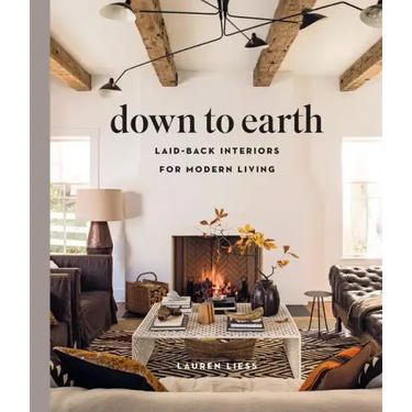 Down to Earth: Laid-Back Interiors for Modern Living