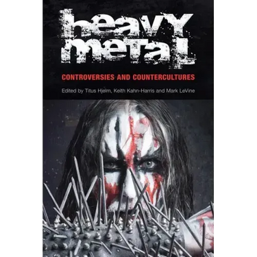 Heavy Metal: Controversies and Counterculture