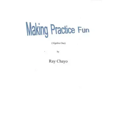 Making Practice Fun -Algebra One: Algebra One