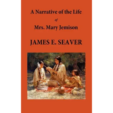 A Narrative of the Life of Mrs. Mary Jemison