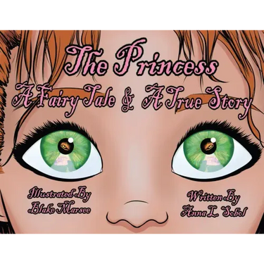 The Princess: A Fairy Tale & A True Story