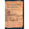 The Voyage of the Slave Ship Hare: A Journey Into Captivity from Sierra Leone to South Carolina
