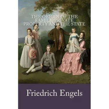 The Origin of the Family, Private Property and the State