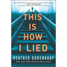 This Is How I Lied