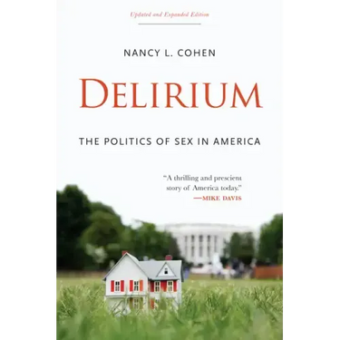 Delirium: The Politics of Sex in America