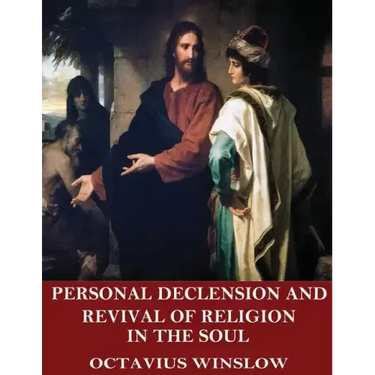 Personal Declension and Revival of Religion in the Soul