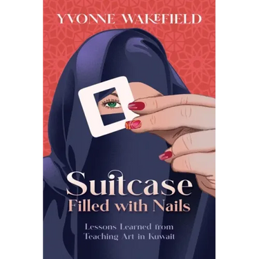 Suitcase Filled with Nails: Lessons Learned from Teaching Art in Kuwait
