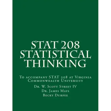 Stat 208 Statistical Thinking: A Book for Stat 208 at Virginia Commonwealth University