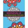 Mandala Coloring Book for Kids: 44 Big Mandalas to Color for Relaxation