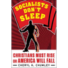 Socialists Don't Sleep: Christians Must Rise or America Will Fall