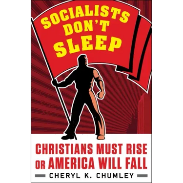 Socialists Don't Sleep: Christians Must Rise or America Will Fall