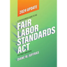 A Comprehensive Guide to the Fair Labor Standards ACT for Public Employers