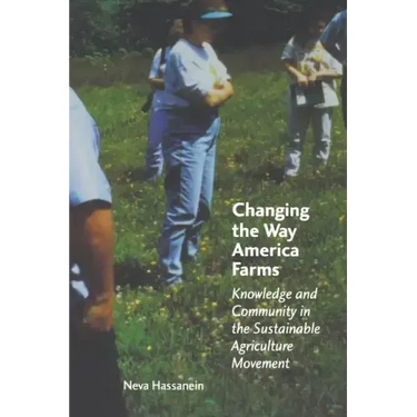 Changing the Way America Farms: Knowledge & Community in the Sustainable Agriculture Movement