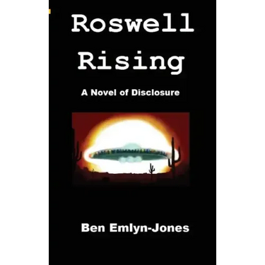Roswell Rising: a Novel of Disclosure
