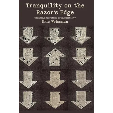 Tranquility on the Razor's Edge: Changing Narratives of Inevitability