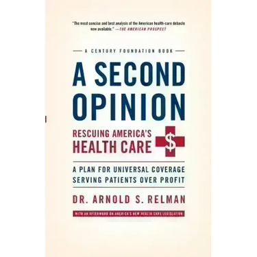 A Second Opinion: Rescuing America's Health Care: A Plan for Universal Coverage Serving Patients Over Profit