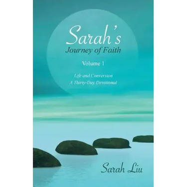 Sarah's Journey of Faith: Volume 1: Life and Conversion-A Thirty-Day Devotional