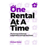 One Rental at a Time: The Journey to Financial Independence Through Real Estate
