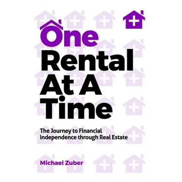 One Rental at a Time: The Journey to Financial Independence Through Real Estate