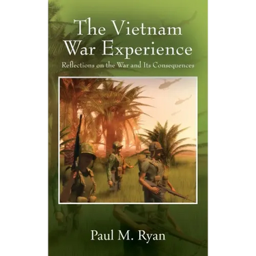 The Vietnam War Experience: Reflections on the War and Its Consequences