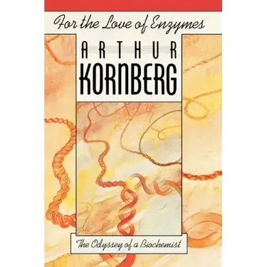 For the Love of Enzymes: The Odyssey of a Biochemist