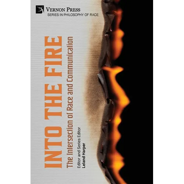 Into the Fire: The Intersection of Race and Communication