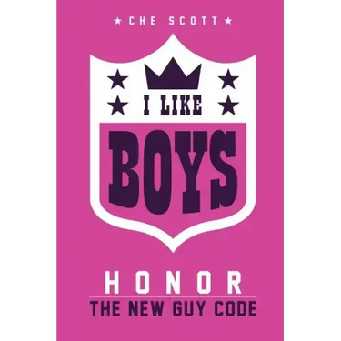 I Like Boys: Honor: The New Guy Code