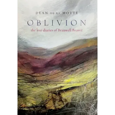 Oblivion: The Lost Diaries of Branwell Brontë