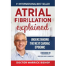 Atrial Fibrillation Explained: Understanding The Next Cardiac Epidemic