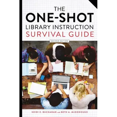 The One-Shot Library Instruction Survival Guide, Second Edition