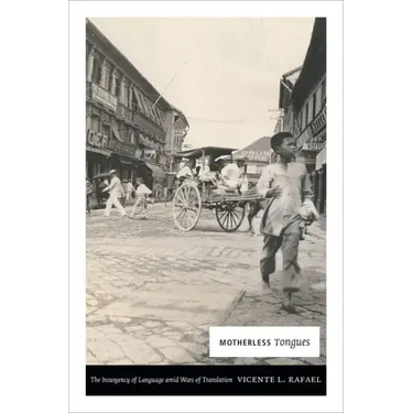 Motherless Tongues: The Insurgency of Language Amid Wars of Translation