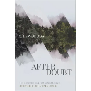 After Doubt: How to Question Your Faith Without Losing It
