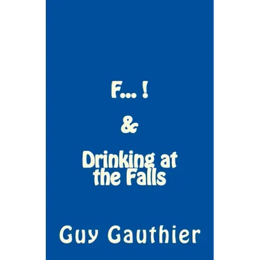F... & Drinking at the Falls