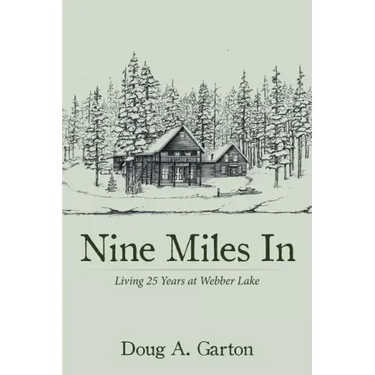 Nine Miles In: Living 25 Years at Webber Lake