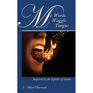 Mr. Words Waggle Tongue: Inspired by the Epistle of James
