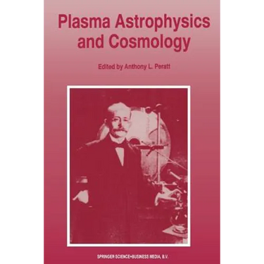 Plasma Astrophysics and Cosmology: The Second IEEE International Workshop, Princeton, New Jersey, May 10-12, 1993