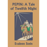 Pepin: A Tale of Twelfth Night (Yesterday's Classics)