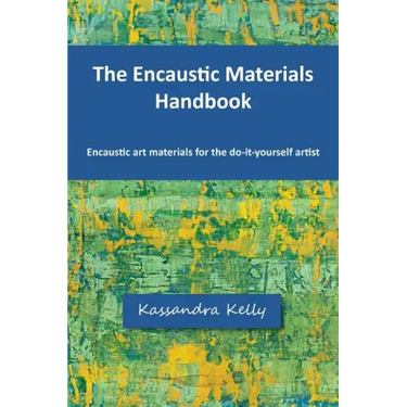 The Encaustic Materials Handbook