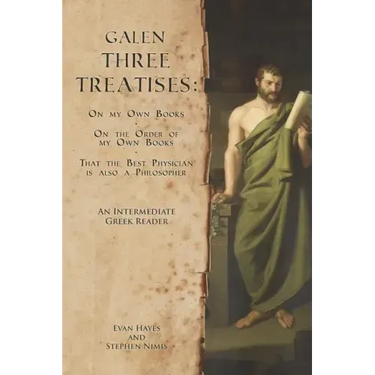 Galen, Three Treatises: An Intermediate Greek Reader: Greek Text with Running Vocabulary and Commentary